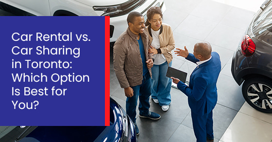 Car rental vs. Car sharing in Toronto: Which option is best for you?